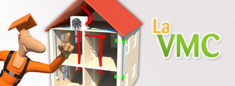 La VMC, un dispositif essentiel dans une habitation bien isolée | Build Green, pour un habitat écologique | Scoop.it