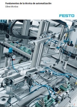 Fundamentos de la técnica de Automatización. Festo | tecno4 | Scoop.it
