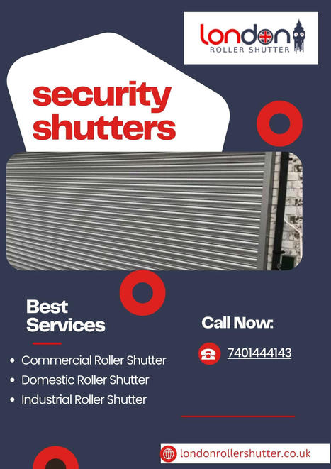 Enhancing Security with London Roller Shutter’s Premium Security Shutters  | London Roller Shutter | Scoop.it