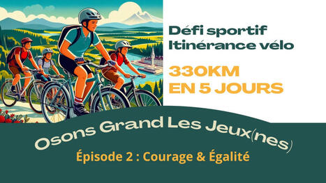 Osons Ici et Maintenant on LinkedIn: OSONS GRAND LES JEUX(NES) - Épisode 2 : Courage & Égalité | 3 - Innovations sociales | Scoop.it
