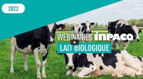 Québec : Webinaires INPACQ lait biologique | Lait de Normandie... et d'ailleurs | Scoop.it