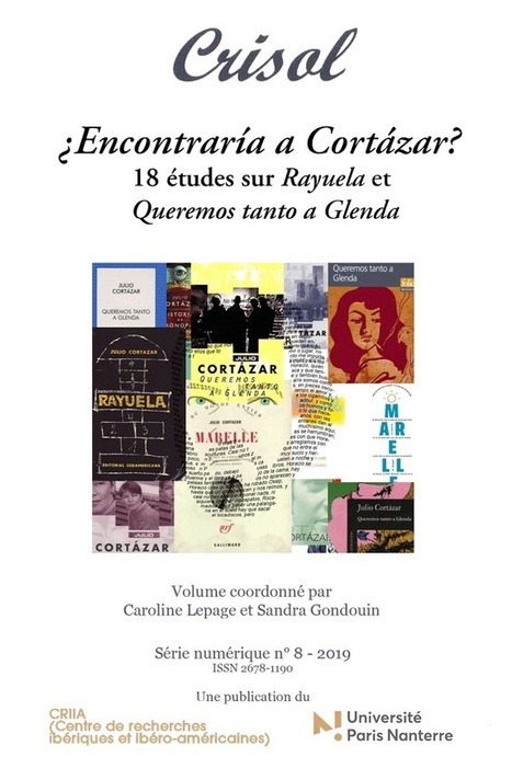 Crisol n&deg;8 (2019): &iquest;Encontrar&iacute;a a Cort&aacute;zar? 18 articles sur Rayuela et Queremos tanto a Glenda | Le fil d'actualit&eacute;s de l'URCA | Scoop.it