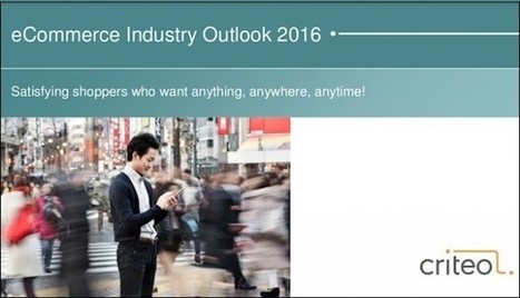 [Criteo] Les 7 tendances e-commerce en 2016 - Digital Business News | E-marketing | Scoop.it