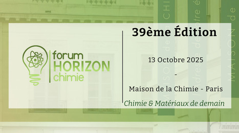 Forum Horizon Chimie 2025 | Prévention du risque chimique | Scoop.it