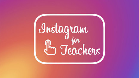 Instagram for Teachers | Into the Driver's Seat | Scoop.it