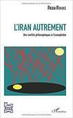Reza Rokoee : L'Iran autrement. Des conflits philosophiques &agrave; l'iconophobie | Les Livres de Philosophie | Scoop.it