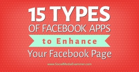 15 Types of Facebook Apps to Enhance Your Facebook Page | Best of the Best Blog Scoops | Scoop.it