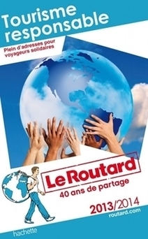 Le guide du Routard du Tourisme durable édition 2013/2014 | Economie Responsable et Consommation Collaborative | Scoop.it