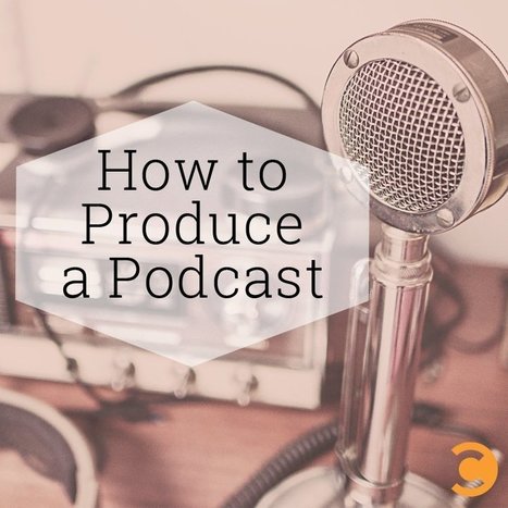 How to Produce a Podcast | Jay Baer | MarketingHits | Scoop.it
