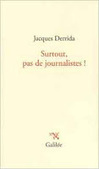 Jacques Derrida : Surtout, pas de journalistes ! | Les Livres de Philosophie | Scoop.it