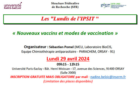 RAPPEL ! Les Lundis de l'IPSIT - Lundi 29 avril 2024 : « Nouveaux vaccins et modes de vaccination » | Life Sciences Université Paris-Saclay | Scoop.it
