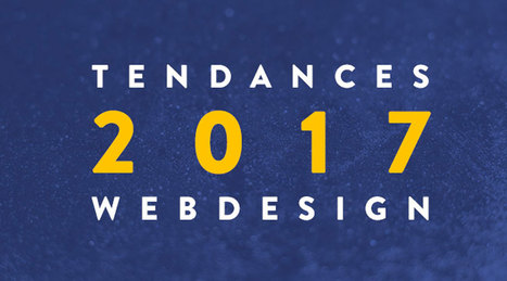 Quelles sont les grandes tendances du web design pour 2017 ? | Dynamiser sa présence numérique | Scoop.it