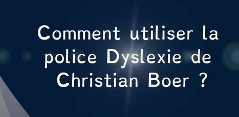 Dyslexie - La police de caractères pour dyslexiques - Vidéos | Revolution in Education | Scoop.it