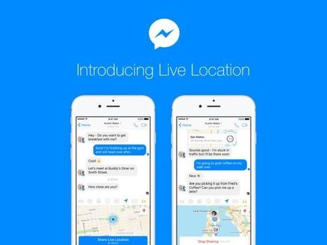 Ahora Messenger de Facebook también permite compartir las ubicaciones en tiempo real | @Tecnoedumx | Scoop.it