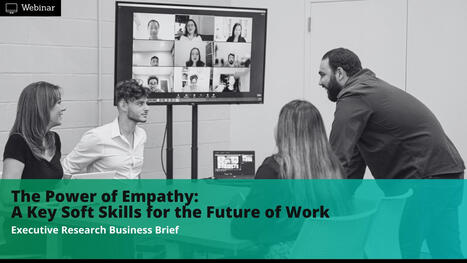 The Power of Empathy: Why It Is the Soft Skill That Drives Hard Business Results | Empathy Movement Magazine | Scoop.it