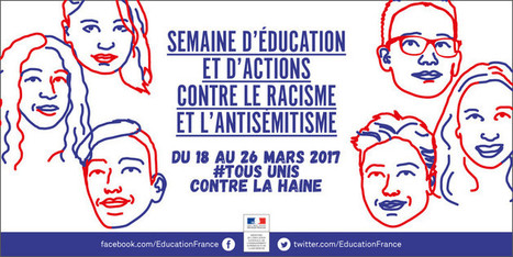 La semaine d'éducation et d'actions contre le racisme et l'antisémitisme du 18 au 26 mars | Veille Éducative - L'actualité de l'éducation en continu | Scoop.it