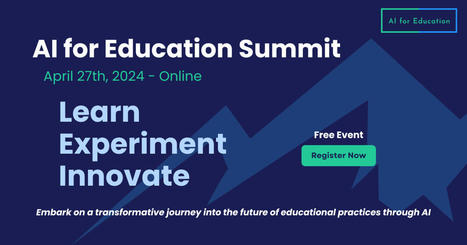AI Summit - Free AI for Education Summit via AI for Education - register here  | iGeneration - 21st Century Education (Pedagogy & Digital Innovation) | Scoop.it