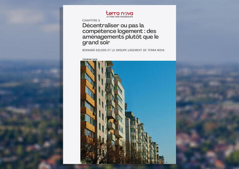 Logement : Terra Nova plaide pour une d&eacute;centralisation au profit des intercommunalit&eacute;s | Veille territoriale AURH | Scoop.it