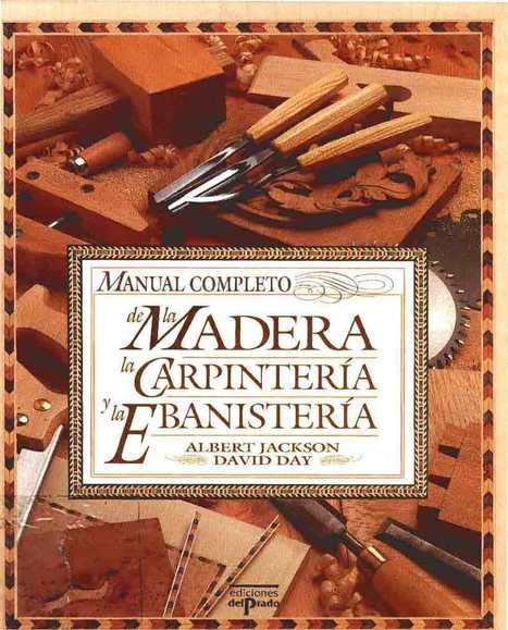 Manual Completo De La Madera La Carpinteria Y La Ebanisteria PDF Pages | tecno4 | Scoop.it