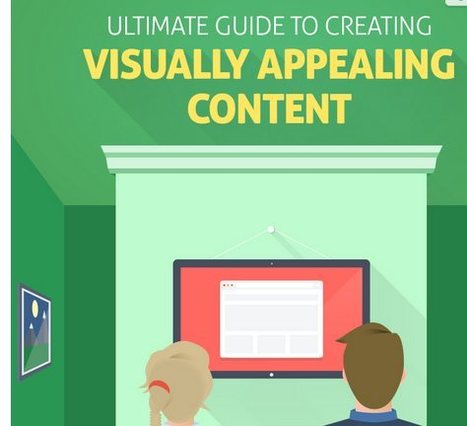 The Ultimate Guide to Creating Visually Appealing Content | World's Best Infographics | Scoop.it