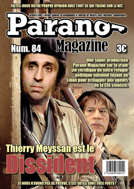 Parano Magazine: Le Dissident : la vraie histoire véridique de Thierry Meyssan | Chronique des Droits de l'Homme | Scoop.it