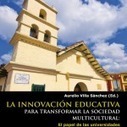 La Innovación Educativa para transformar la Sociedad Multicultural: El papel de las Universidades | Create, Innovate & Evaluate in Higher Education | Scoop.it