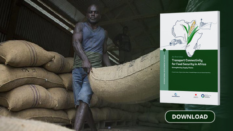 AFRICA: Improving transport connectivity for food security  | AFRIQUES | Scoop.it