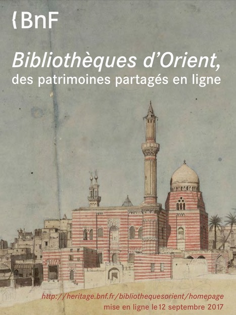 Bibliothèques d’Orient, des patrimoines partagés en ligne à partir du 12 septembre 2017 | Veille professionnelle des Bibliothèques-Médiathèques de Metz | Scoop.it
