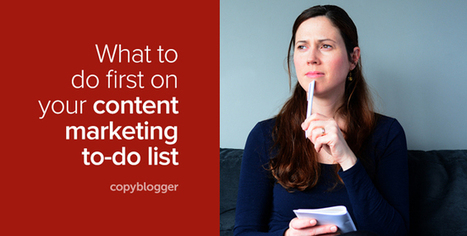 So Many Tactics, So Little Time: How to Prioritize Your Content Marketing To-Do List - Copyblogger | Content Marketing | Scoop.it