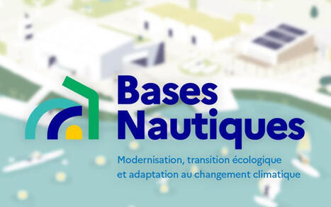 Bases nautiques : une plateforme pour accompagner la transition écologique du nautisme | Biodiversité | Scoop.it