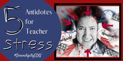 Five Antidotes for Educator Stress – by @AllysonApsey | iGeneration - 21st Century Education (Pedagogy & Digital Innovation) | Scoop.it