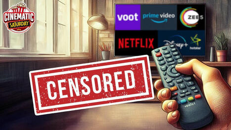 Censorship on OTT: Curbing creativity or supporting sensitivity? Celebs discuss - India | AVIA commentary news | Scoop.it