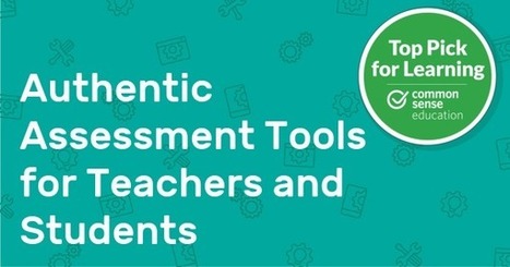 Authentic Assessment Tools for Teachers and Students | Information and digital literacy in education via the digital path | Scoop.it