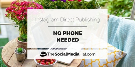 How To Schedule And Publish Instagram Posts Without Using Your Phone | The Content Marketing Hat | Scoop.it
