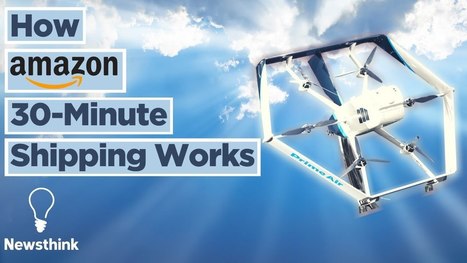 Amazon Prime Air: How 30-Minute Drone Delivery Works | Internet of Things - Company and Research Focus | Scoop.it