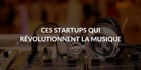 Ces startups qui font bouger la musique en ligne ! | Musique 3.0 | Scoop.it