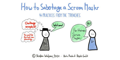 How to Sabotage A Scrum Master — 44 Anti-Patterns from the Trenches | Devops for Growth | Scoop.it