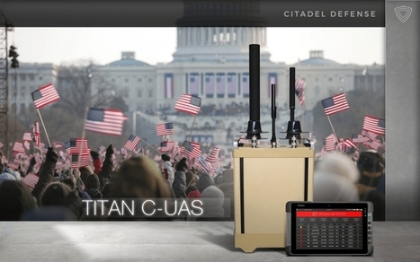 Citadel Defense Titan C-sUAS Systems Get AI Upgrades | LAD & C-UAS | Scoop.it