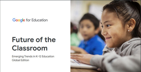 Future of the Classroom - report - Trends in K12 Global | iGeneration - 21st Century Education (Pedagogy & Digital Innovation) | Scoop.it