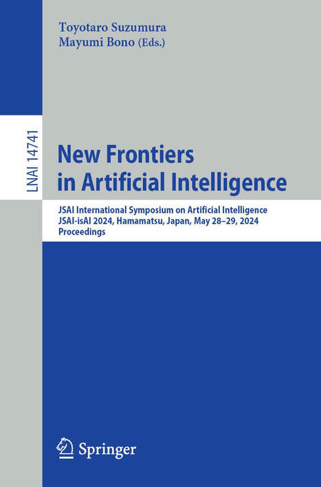 New Frontiers in Artificial Intelligence: JSAI International Symposium on Artificial Intelligence, JSAI-isAI 2024, Hamamatsu, Japan, May 28–29, 2024, Proceedings | Bonnes pratiques en documentation | Scoop.it