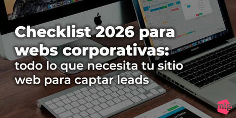 Checklist 2026 para webs corporativas y captar leads | El Mundo del Diseño Gráfico | Scoop.it