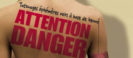 Tatouage au henné : attention danger ! | Toxique, soyons vigilant ! | Scoop.it