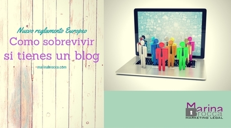 5 exigencias básicas del nuevo reglamento Eu para tu #blog - Marina Brocca | #TRIC para los de LETRAS | Scoop.it