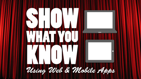 Show What You Know Using Web & Mobile Apps  (Infographic) | Digital Delights - Digital Tribes | Scoop.it