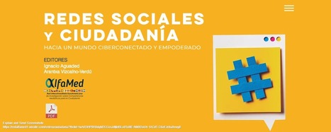 REDES SOCIALES Y CIUDADANÍA HACIA UN MUNDO CIBERCONECTADO Y EMPODERADO / Ignacio Aguaded;  Arantxa Vizcaíno-Verdú (compiladores) | Comunicación en la era digital | Scoop.it