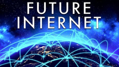 The Future of the Internet | Technology in Business Today | Scoop.it