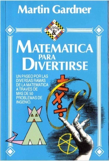 Libro: Matemática para divertirse de Martín Gardner | Las TIC y la Educación | Scoop.it