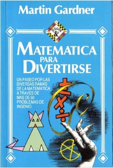 Libro: Matem&aacute;tica para divertirse de Mart&iacute;n Gardner | Educaci&oacute;n Siglo XXI, Econom&iacute;a 4.0 | Scoop.it