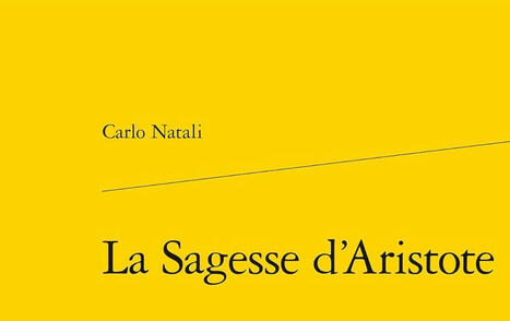Carlo Natali : La Sagesse d'Aristote | Les Livres de Philosophie | Scoop.it