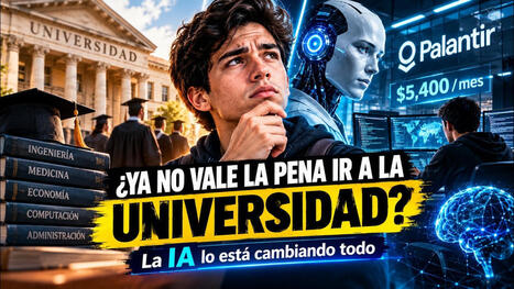 &iquest;Ya no vale la pena ir a la Universidad?&nbsp; La IA lo est&aacute; cambiando todo | Edumorfosis.it | Scoop.it